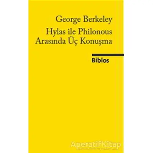 Hylas ile Philonous Arasında Üç Konuşma - George Berkeley - Biblos Kitabevi