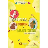 Küçüklere ve Büyüklere Masal - Karbeyaz, Tonton ve Bilge Dede