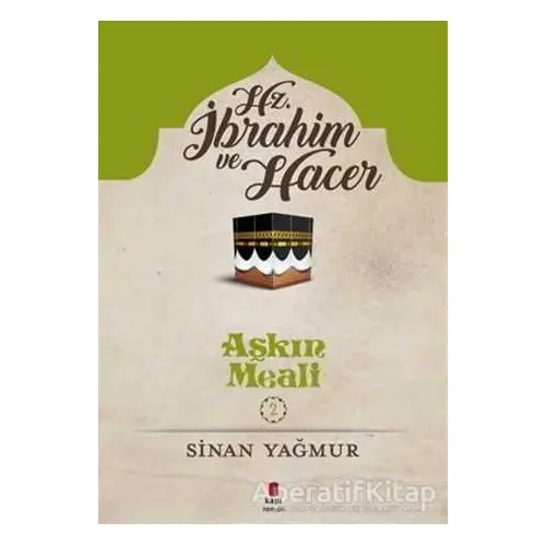 Hz. İbrahim ve Hacer - Sinan Yağmur - Kapı Yayınları