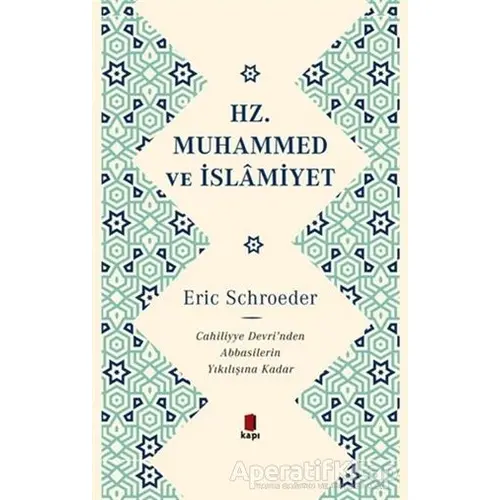 Hz. Muhammed ve İslamiyet - Eric Schroeder - Kapı Yayınları