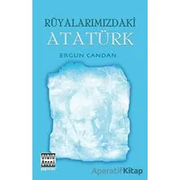 Rüyalarımızdaki Atatürk - Ergun Candan - Sınır Ötesi Yayınları