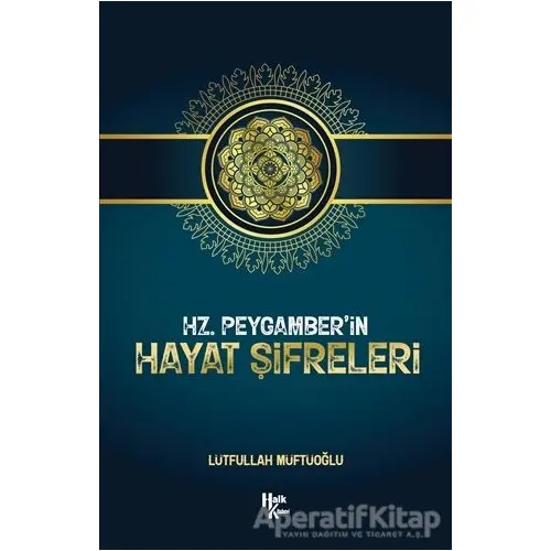 Hz. Peygamber’in Hayat Şifreleri - Lütfullah Müftüoğlu - Halk Kitabevi