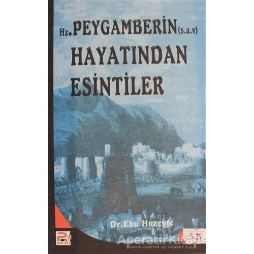 Hz. Peygamberin Hayatından Esintiler - Ebu Huzeyfe - Karınca & Polen Yayınları