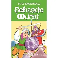 Şehzade Murat - Yavuz Bahadıroğlu - Nesil Çocuk Yayınları