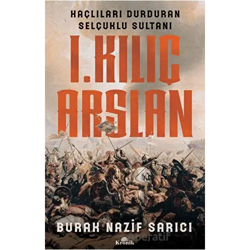 I. Kılıç Arslan - Burak Nazif Sarıcı - Kronik Kitap