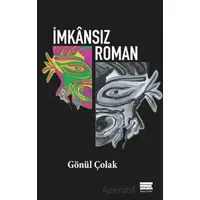 İmkansız Roman - Gönül Çolak - Encore Yayınları