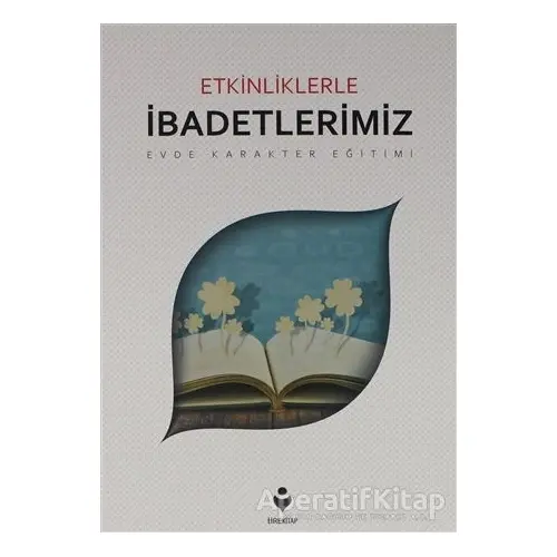 İbadetlerimiz - Kolektif - Tire Kitap