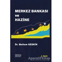 Merkez Bankası ve Hazine - Meltem Keskin Köylü - Astana Yayınları