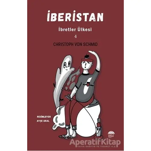 İberistan - İbretler Ülkesi 4 - Christoph von Schmid - Şule Yayınları