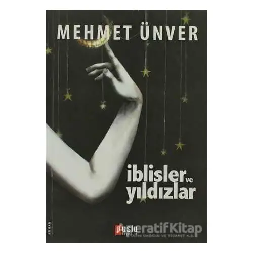 İblisler ve Yıldızlar - Mehmet Ünver - Puslu Yayıncılık