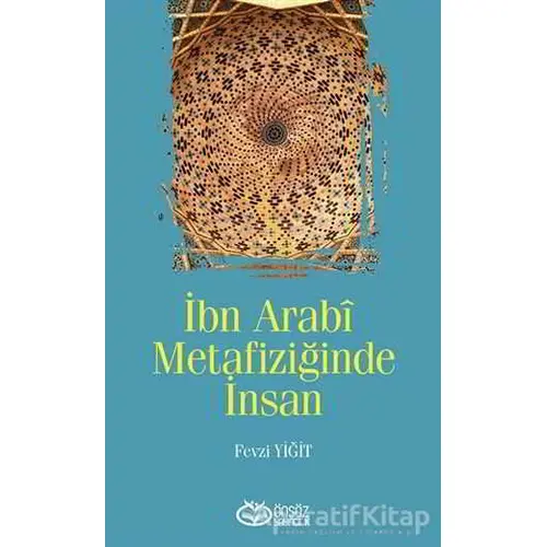 İbn Arabi Metafiziğinde İnsan - Fevzi Yiğit - Önsöz Yayıncılık