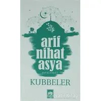 Kubbeler - Arif Nihat Asya - Ötüken Neşriyat