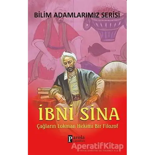 İbni Sina - Bilim Adamlarımız Serisi - Ali Kuzu - Parola Yayınları