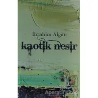 Kaotik Nesir - İbrahim Algan - Cinius Yayınları