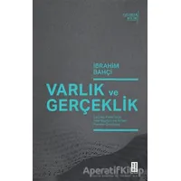 Varlık ve Gerçeklik - İbrahim Bahçi - Ketebe Yayınları