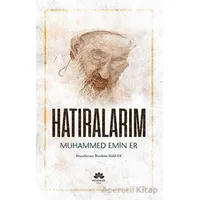 Hatıralarım- Muhammed Emin Er - İbrahim Halil Er - Mevsimler Kitap