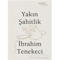 Yakın Şahitlik - İbrahim Tenekeci - Muhit Kitap