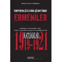 Emperyalistlerin Hizmetinde Ermeniler - Dönemin Gazetelerine Göre Güney Cephesinde Ermeni Çetelerini