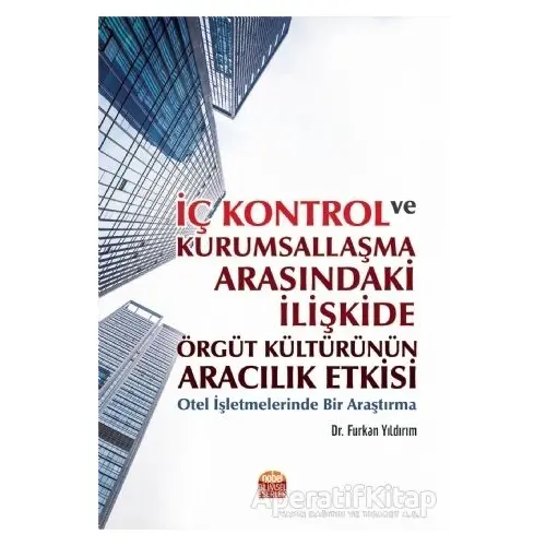 İç Kontrol ve Kurumsallaşma Arasındaki İlişkide Örgüt Kültürünün Aracılık Etkisi