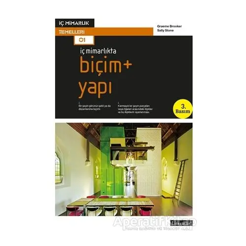 İç Mimarlıkta Biçim + Yapı - Graeme Brooker - Literatür Yayıncılık