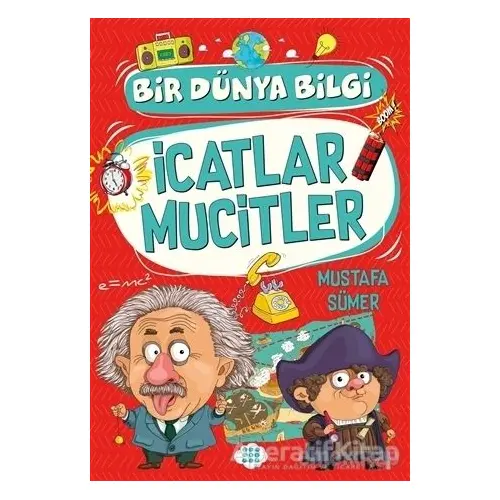 İcatlar Mucitler - Bir Dünya Bilgi - Mustafa Sümer - Dokuz Çocuk