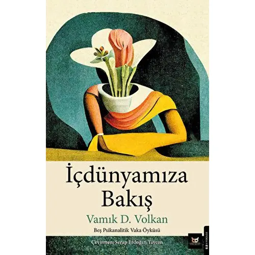 İçdünyamıza Bakış - Vamık D.Volkan - Beyaz Baykuş Yayınları