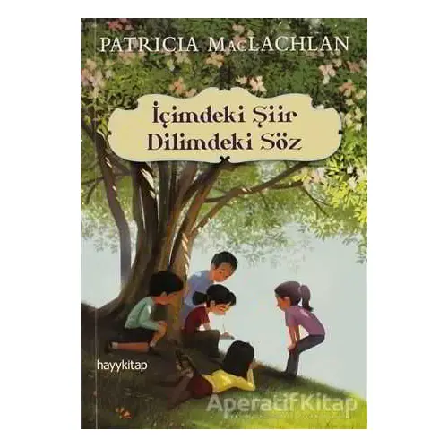 İçimdeki Şiir Dilimdeki Söz - Patricia MacLachlan - Hayykitap