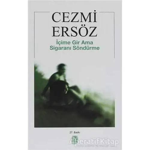 İçime Gir Ama Sigaranı Söndürme - Cezmi Ersöz - Tekin Yayınevi