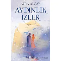 Aydınlık İzler - Azra Alçay - Eyobi Yayınları