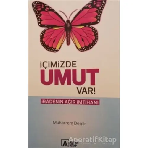 İçimizde Umut Var! - Muharrem Demir - Asitan Yayınları