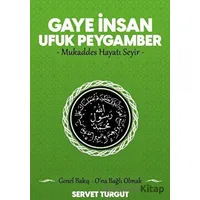 Gaye İnsan Ufuk Peygamber - Servet Turgut - Seriyye Yayınevi