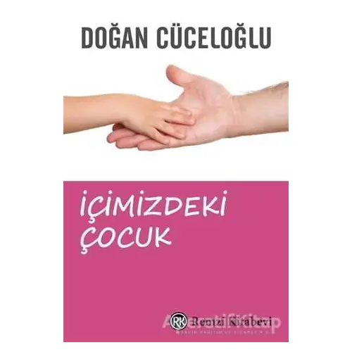 İçimizdeki Çocuk - Doğan Cüceloğlu - Remzi Kitabevi