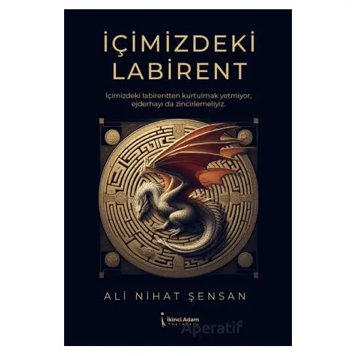 İçimizdeki Labirent - Ali Nihat Şensan - İkinci Adam Yayınları