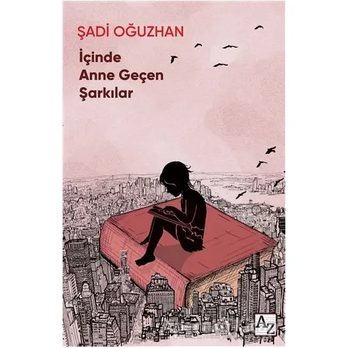 İçinde Anne Geçen Şarkılar - Şadi Oğuzhan - Az Kitap