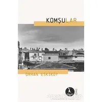 Komşular - Orhan Eskiköy - Nebula Kitap