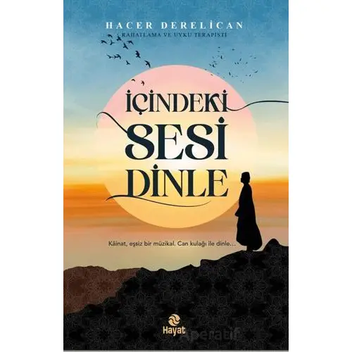 İçindeki Sesi Dinle - Hacer Derelican - Hayat Yayınları