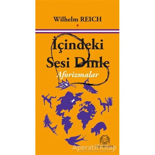 İçindeki Sesi Dinle - Wilhelm Reich - Arya Yayıncılık