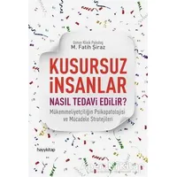 Kusursuz İnsanlar Nasıl Tedavi Edilir? - M. Fatih Şiraz - Hayykitap