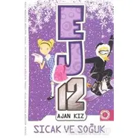 Sıcak ve Soğuk - EJ12 Ajan Kız - Susannah McFarlane - Artemis Yayınları