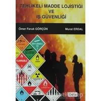 Tehlikeli Madde Lojistiği ve İş Güvenliği - Murat Erdal - Beta Yayınevi