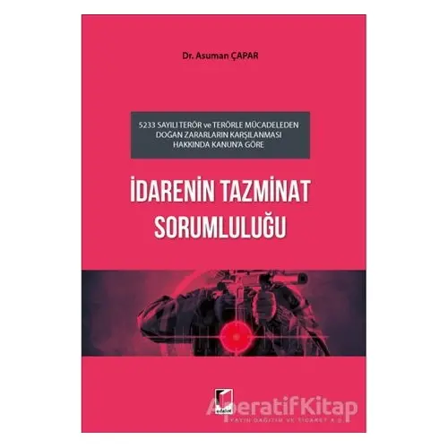 İdarenin Tazminat Sorumluluğu - Asuman Çapar - Adalet Yayınevi