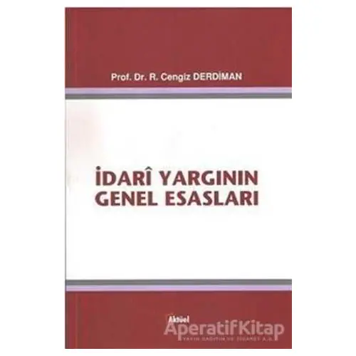 İdari Yargının Genel Esasları - Ramazan Cengiz Derdiman - Alfa Aktüel Yayınları