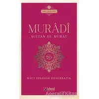 Muradi - Sultan 3. Murat - Hacı İbrahim Demirkazık - İdeal Kültür Yayıncılık