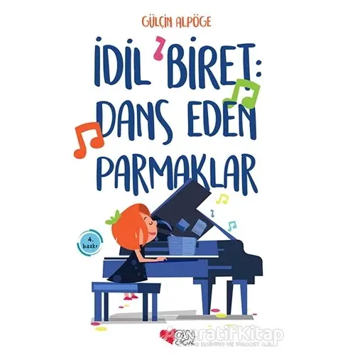 İdil Biret: Dans Eden Parmaklar - Gülçin Alpöge - Can Çocuk Yayınları