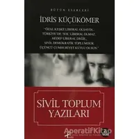 Sivil Toplum Yazıları - İdris Küçükömer - Profil Kitap