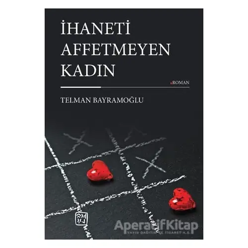 İhaneti Affetmeyen Kadın - Telman Bayramoğlu - Kutlu Yayınevi