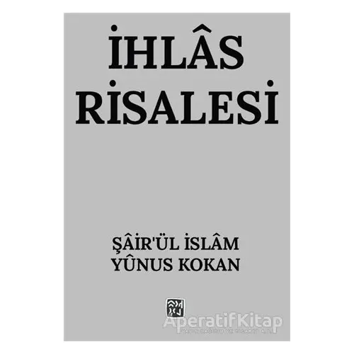 İhlas Risalesi - Şair’ül İslam Yunus Kokan - Kutlu Yayınevi