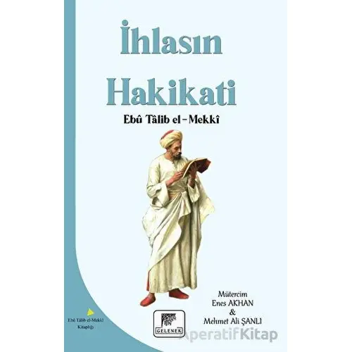 İhlasın Hakikati - Ebu Talib El-Mekki - Gelenek Yayıncılık