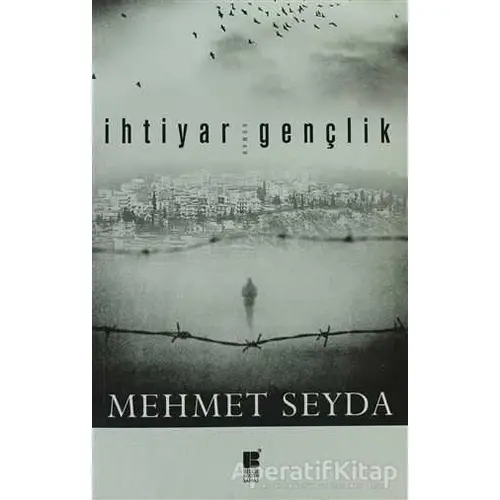 İhtiyar Gençlik - Mehmet Seyda - Bilge Kültür Sanat