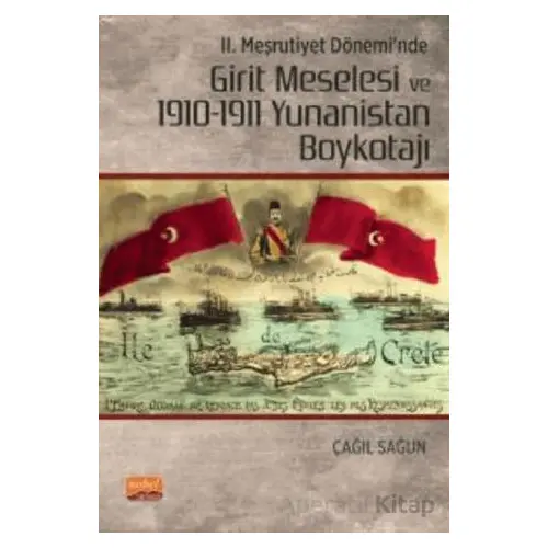 II. Meşrutiyet Dönemi’nde Girit Meselesi ve 1910-1911 Yunanistan Boykotajı